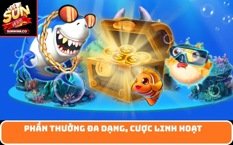 Phần thưởng đa dạng, cược linh hoạt