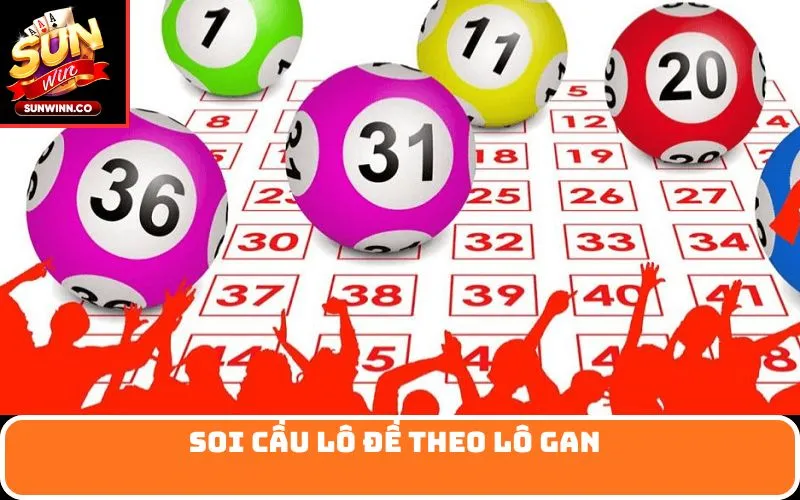 Soi cầu lô đề theo lô gan