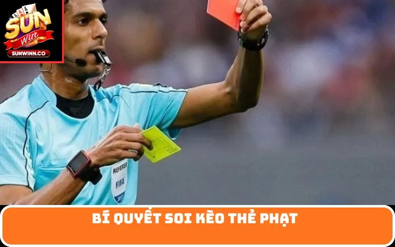 Bí quyết Soi kèo thẻ phạt