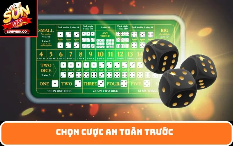 Chọn cược an toàn trước