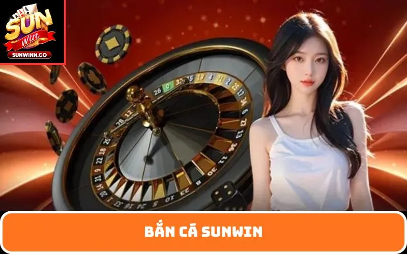 Bắn cá SUNWIN